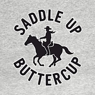 Saddle Up Buttercup Western Cowboy Riding Horse T-Shirt